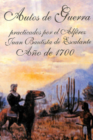 Autos de guerra  practicados por el alférez Juan Bautista de Escalante